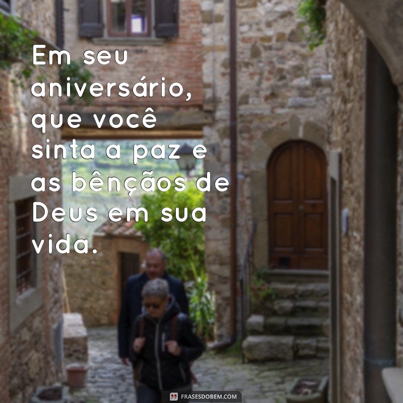 Feliz Aniversário: Mensagens de Bençãos de Deus para Celebrar seu Dia Especial 