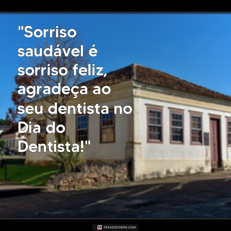 frases dia do dentista frases 