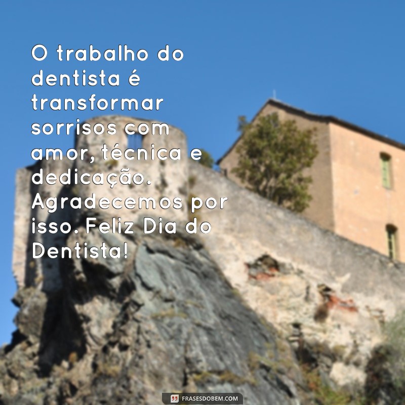 Descubra as melhores frases para comemorar o Dia do Dentista! 