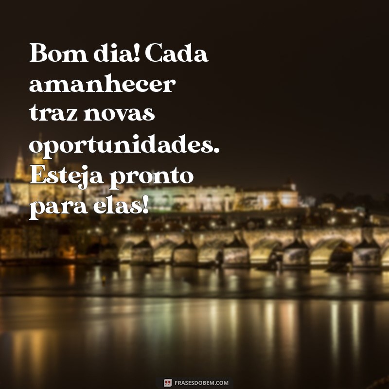 Mensagens de Bom Dia Bonitas: Inspire Seu Dia com Palavras Positivas 