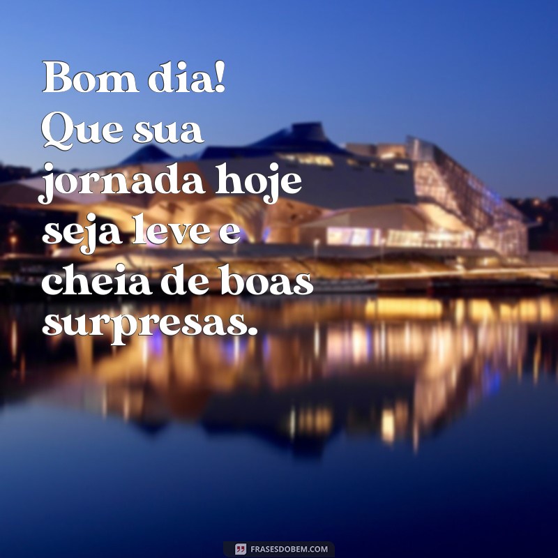 Mensagens de Bom Dia Bonitas: Inspire Seu Dia com Palavras Positivas 