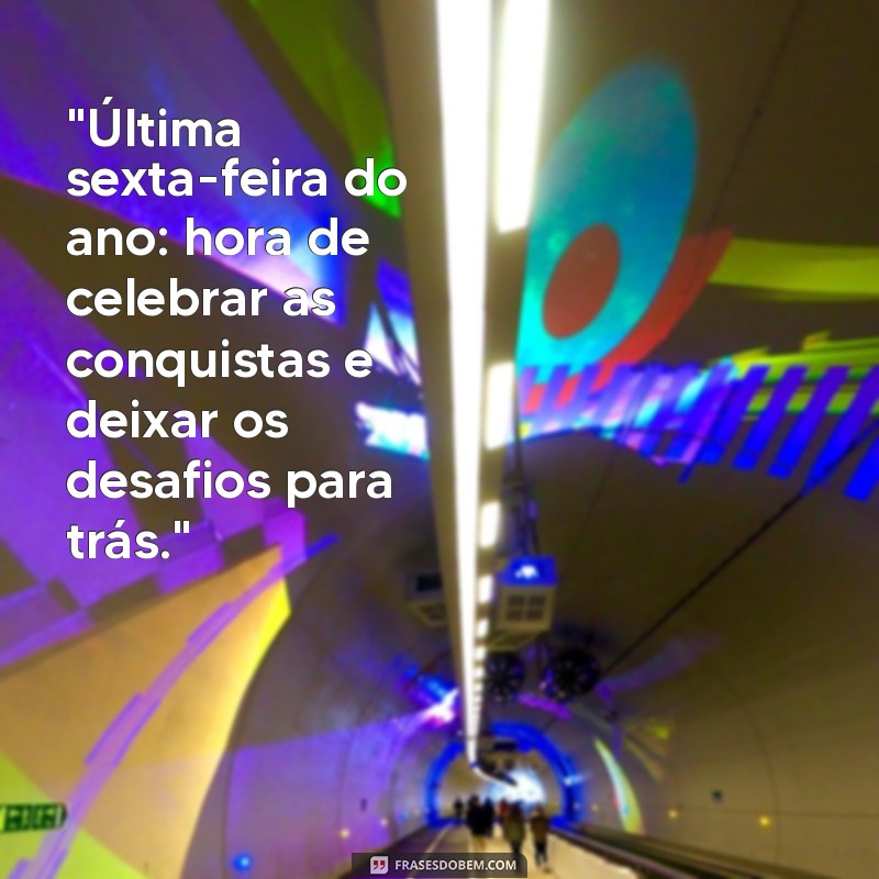 frases ultima sexta do ano 