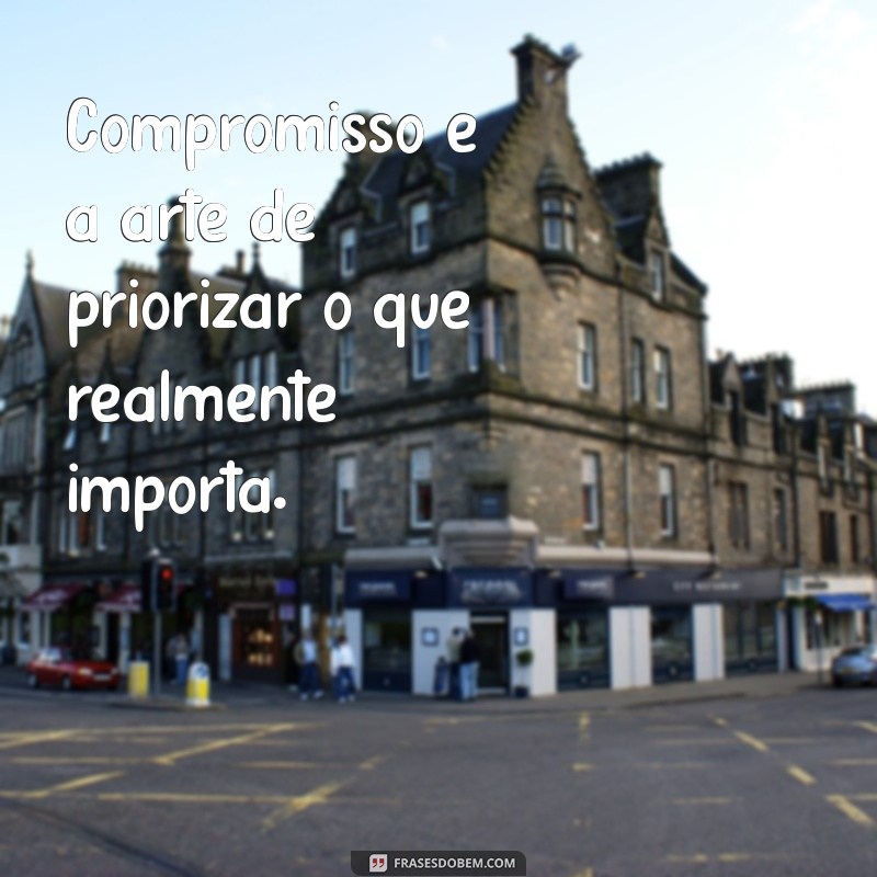 Entenda o Que é Compromisso: Definição, Importância e Exemplos Práticos 