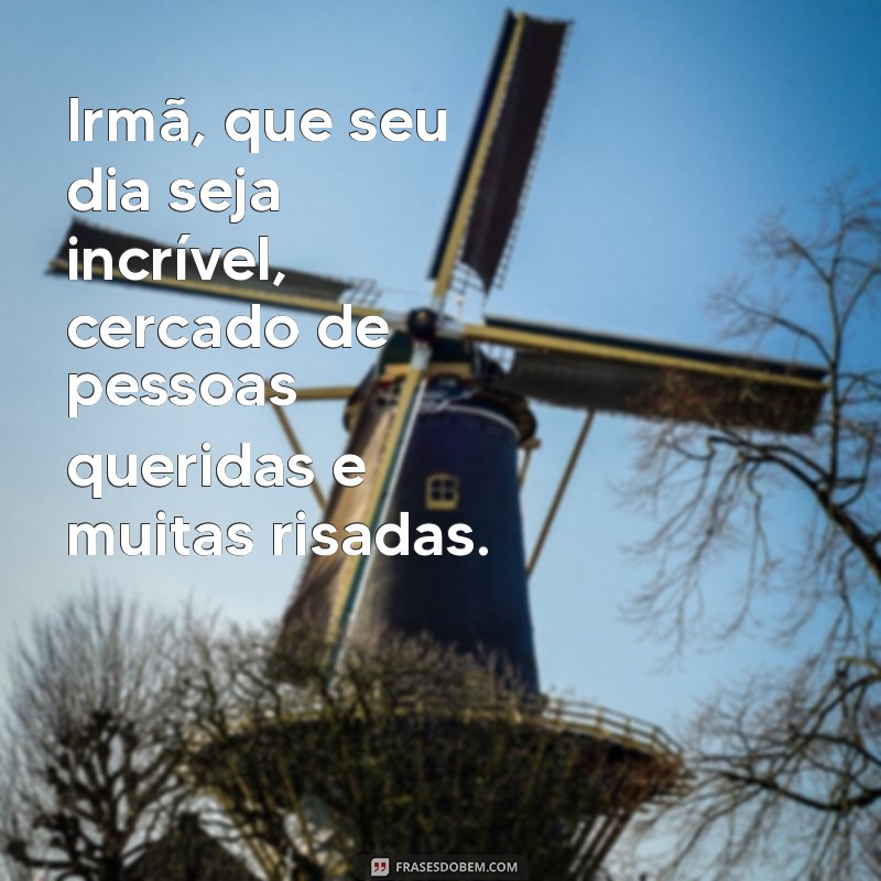 Mensagens Emocionantes de Aniversário para Celebrar Sua Irmã Querida 