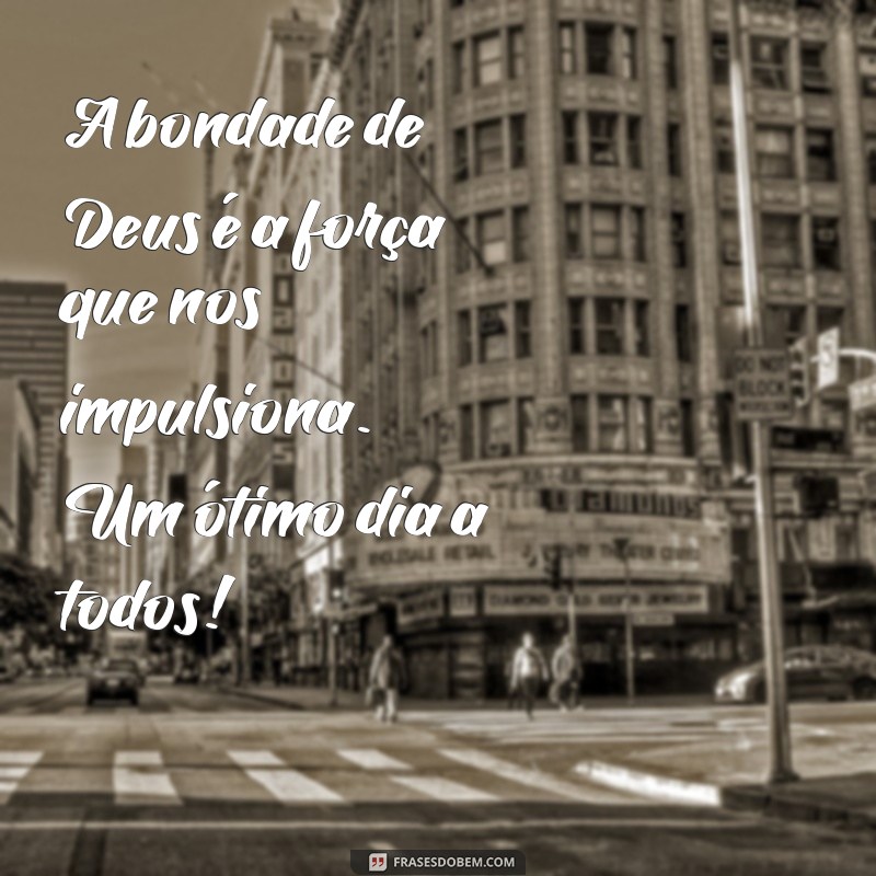 Frases Inspiradoras de Deus para Começar o Dia com Positividade 