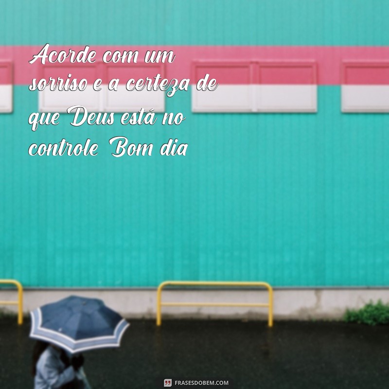 Frases Inspiradoras de Deus para Começar o Dia com Positividade 