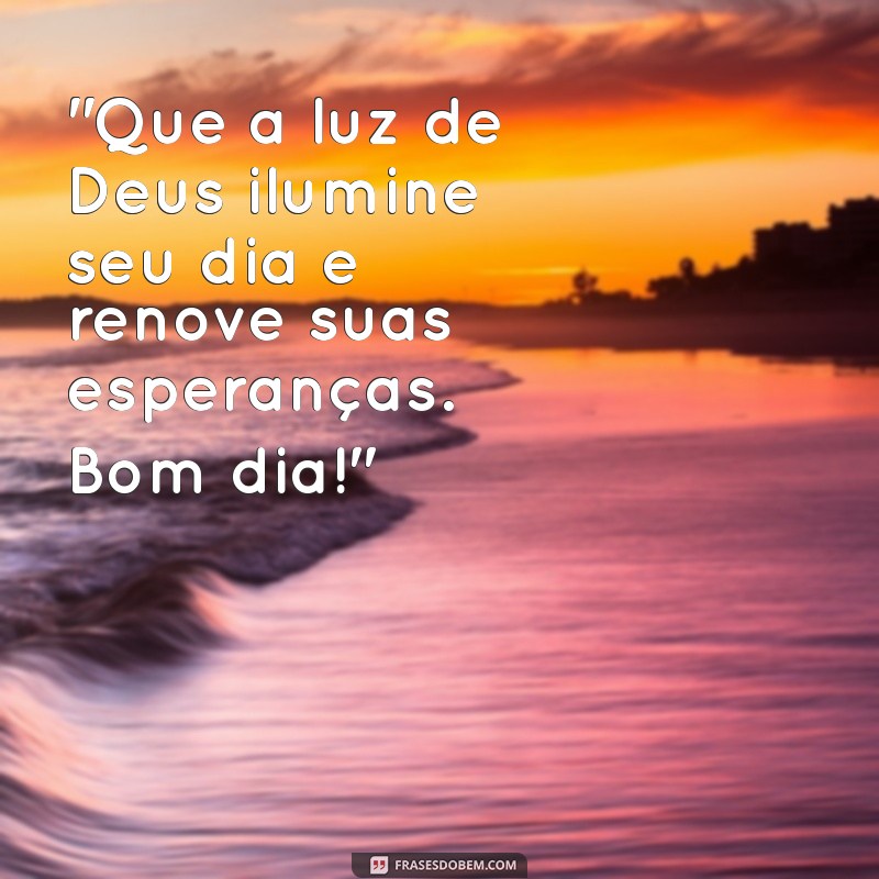 frases inspiradoras de deus bom dia 