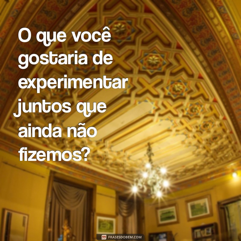 Descubra Perguntas Essenciais para Fortalecer o Relacionamento do Seu Casal 