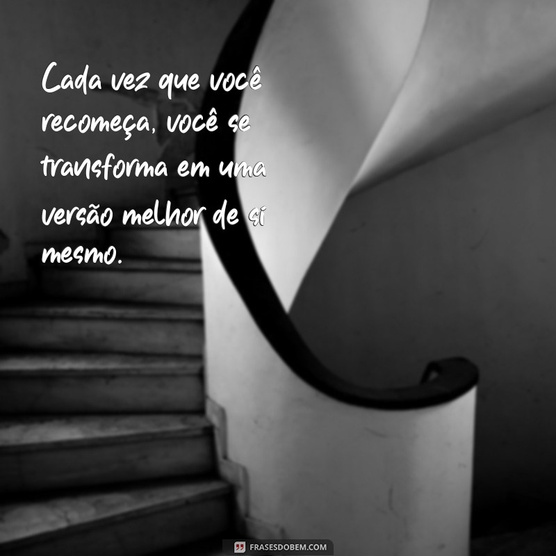 Frases Inspiradoras para Recomeçar sua Carreira com Motivação 