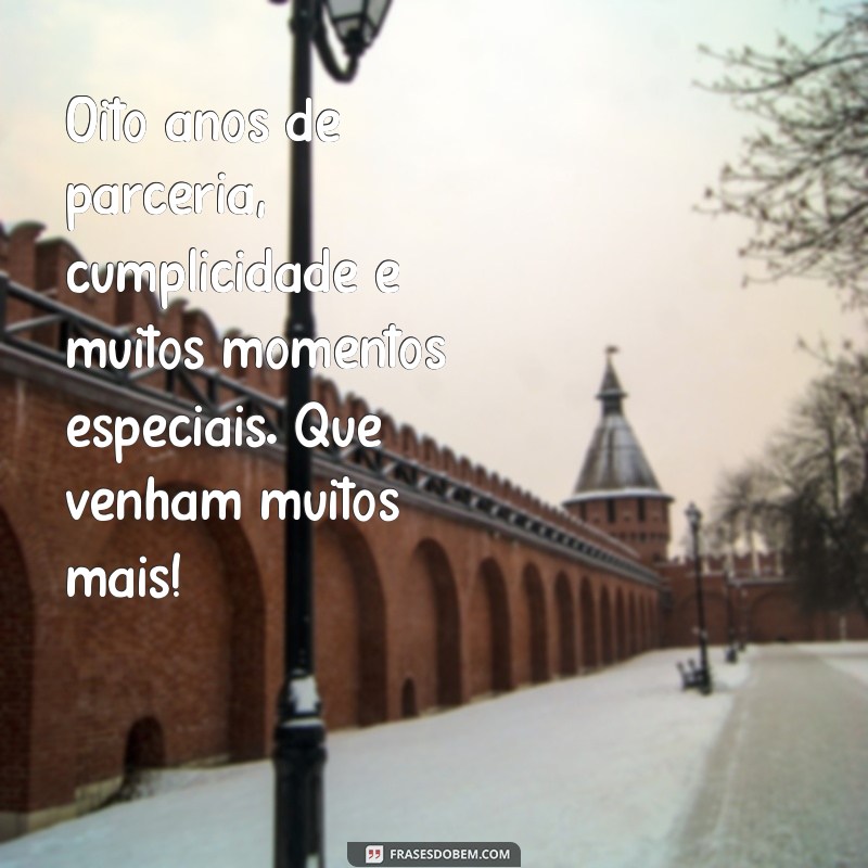 8 Anos de Amor: Mensagens e Frases para Celebrar seu Namoro 