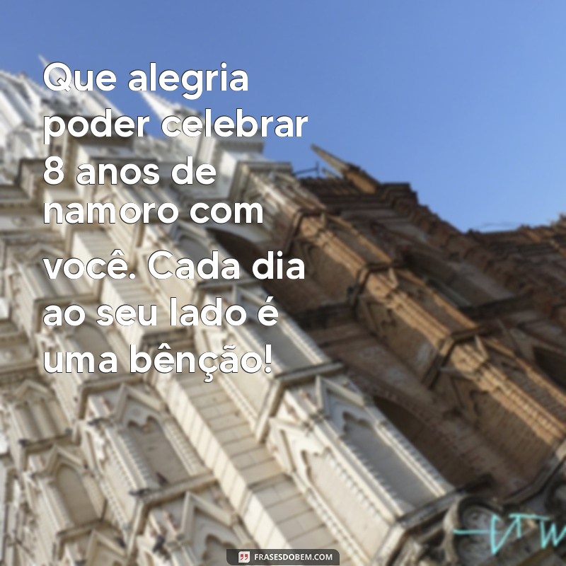 8 Anos de Amor: Mensagens e Frases para Celebrar seu Namoro 