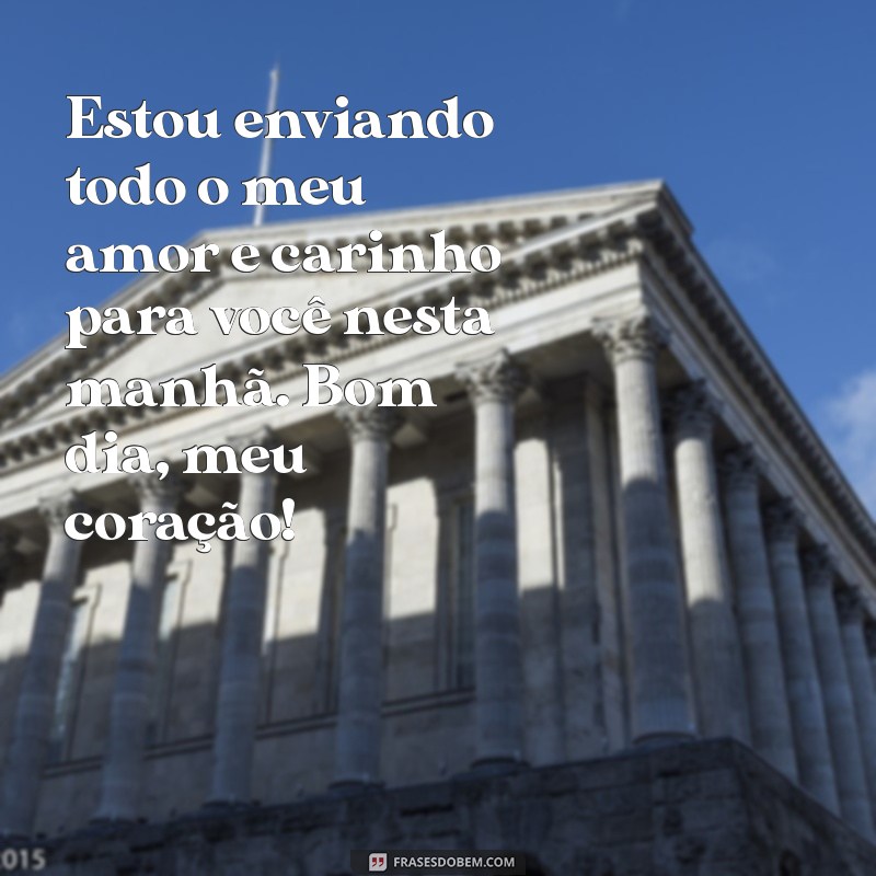 22 Frases Românticas para um Bom Dia Amoroso 