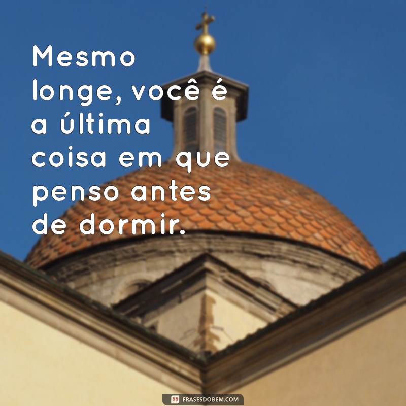 Frases Inspiradoras para Namoro à Distância: Fortaleça Seu Amor Mesmo Longe 