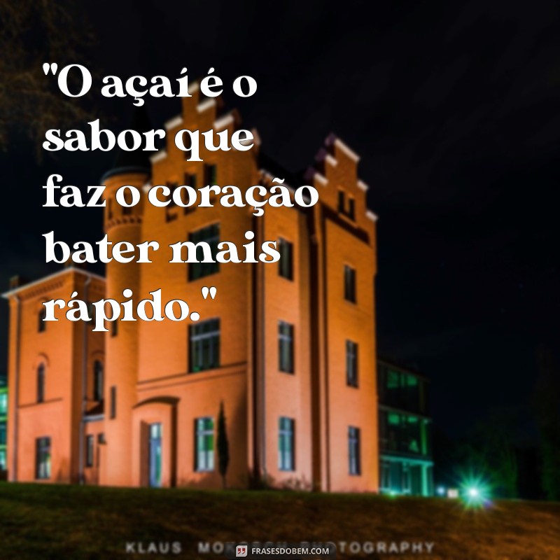 frases com acai 