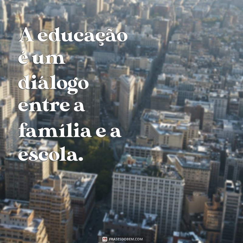 Como a Relação entre Família e Escola Impacta o Desenvolvimento das Crianças 