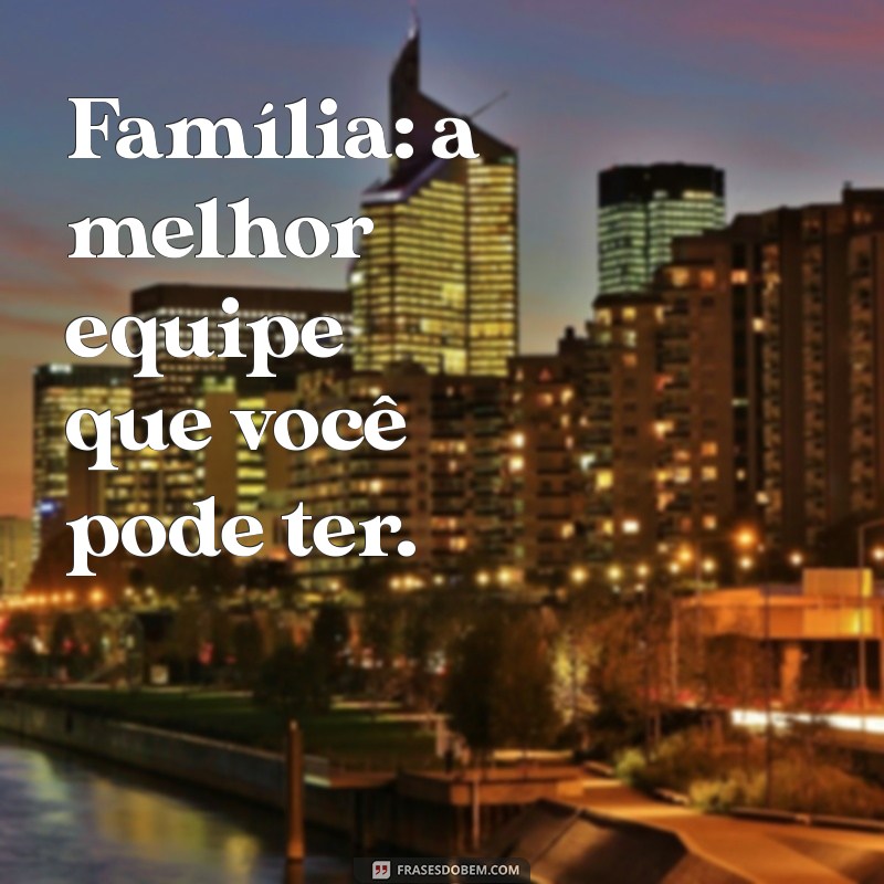 As Melhores Frases para Legendar Suas Fotos em Família 