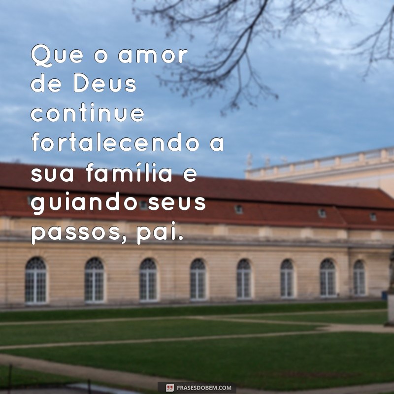 Descubra as melhores frases para celebrar o Dia dos Pais no meio evangélico 