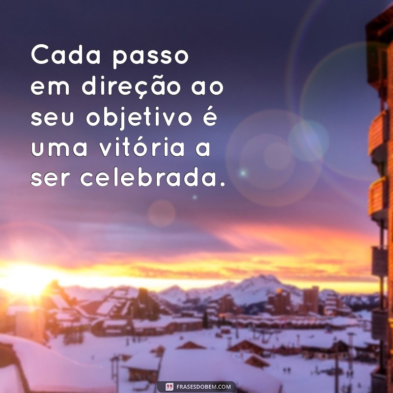 Frases Inspiradoras sobre Foco e Determinação para Atingir Seus Objetivos 