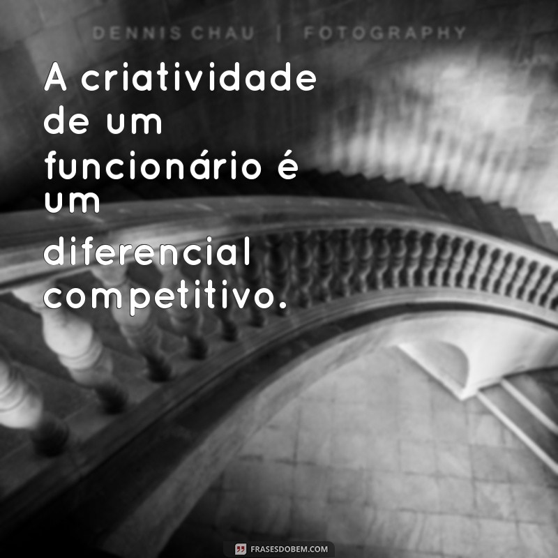 Frases Inspiradoras para Funcionários: Motivação e Produtividade no Trabalho 