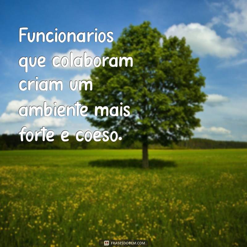 Frases Inspiradoras para Funcionários: Motivação e Produtividade no Trabalho 