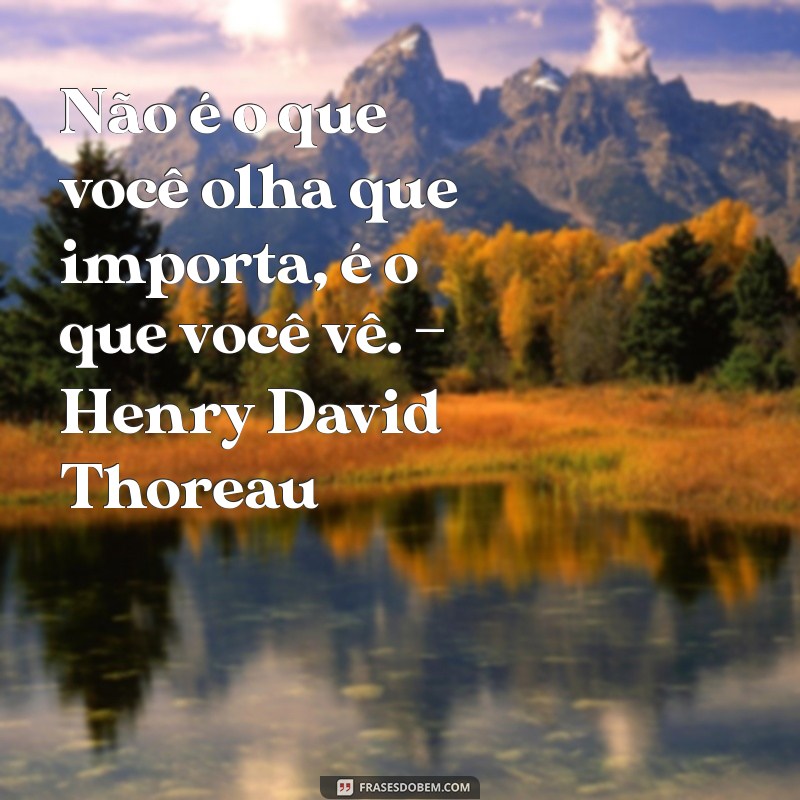 Frases Inspiradoras de Pensadores Famosos para Refletir e Motivar 