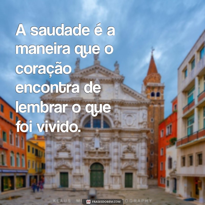 Mensagens de Saudades: Como Expressar Seus Sentimentos de Forma Especial 