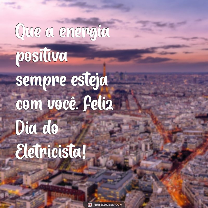 Mensagens Inspiradoras para Celebrar o Dia do Eletricista 