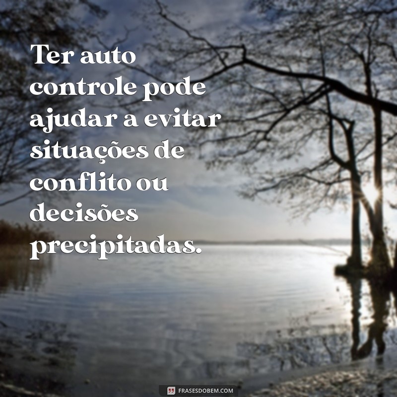 Auto Controle: Entenda Seu Significado e Importância na Vida Pessoal e Profissional 