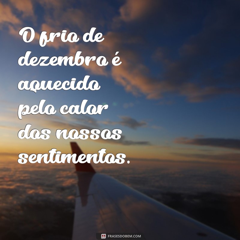 Frases Inspiradoras para Celebrar o Mês de Dezembro 