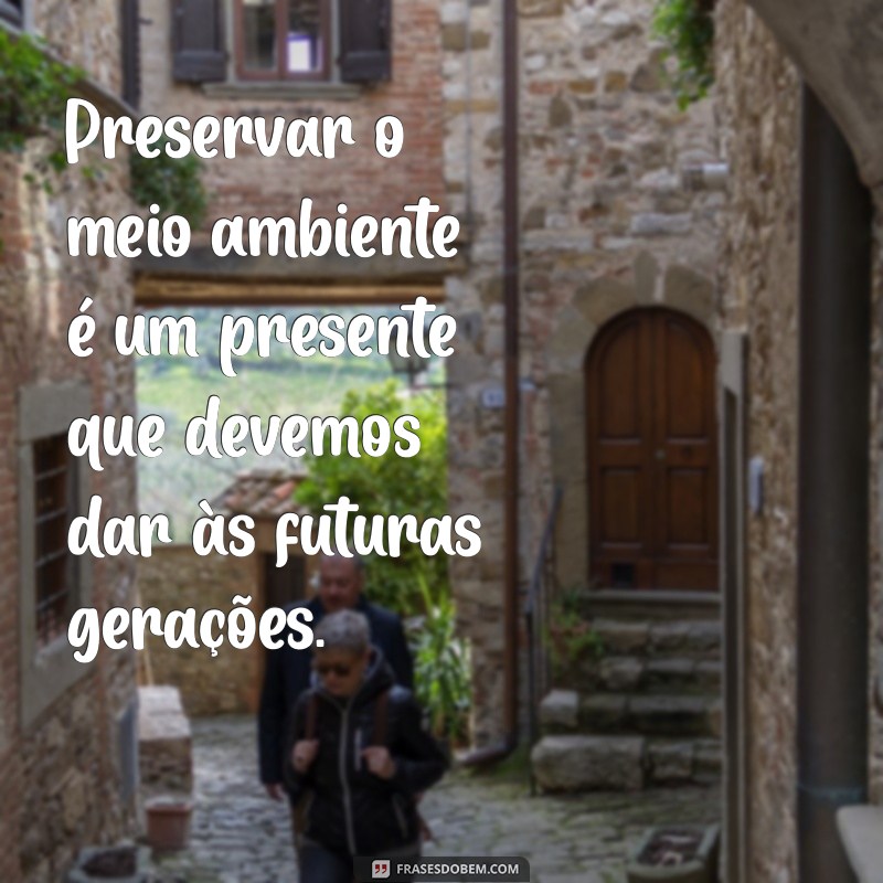 Frases Inspiradoras sobre Reciclagem e Sustentabilidade para Transformar Seu Estilo de Vida 