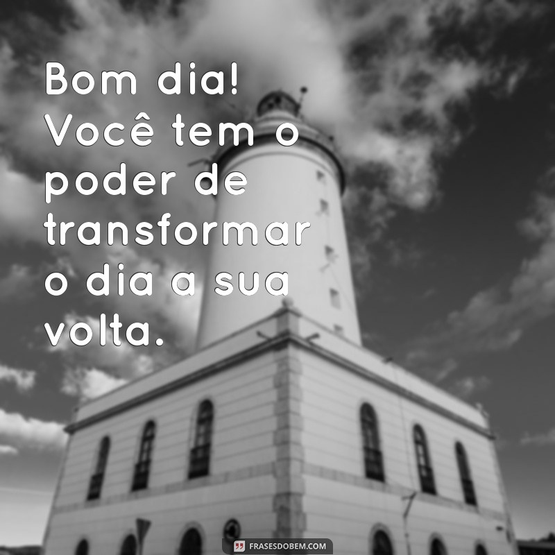 Imagens Inspiradoras de Bom Dia para Começar Seu Dia com Positividade 