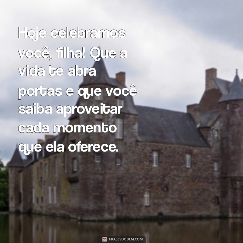 As Melhores Mensagens de Feliz Aniversário para sua Filha: Celebre com Amor! 