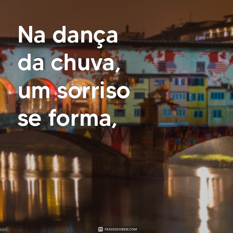 poemas da infância Na dança da chuva, um sorriso se forma,