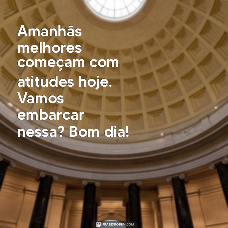 Mensagens de Bom Dia: Inspire Seus Dias com Novas Frases Motivacionais 