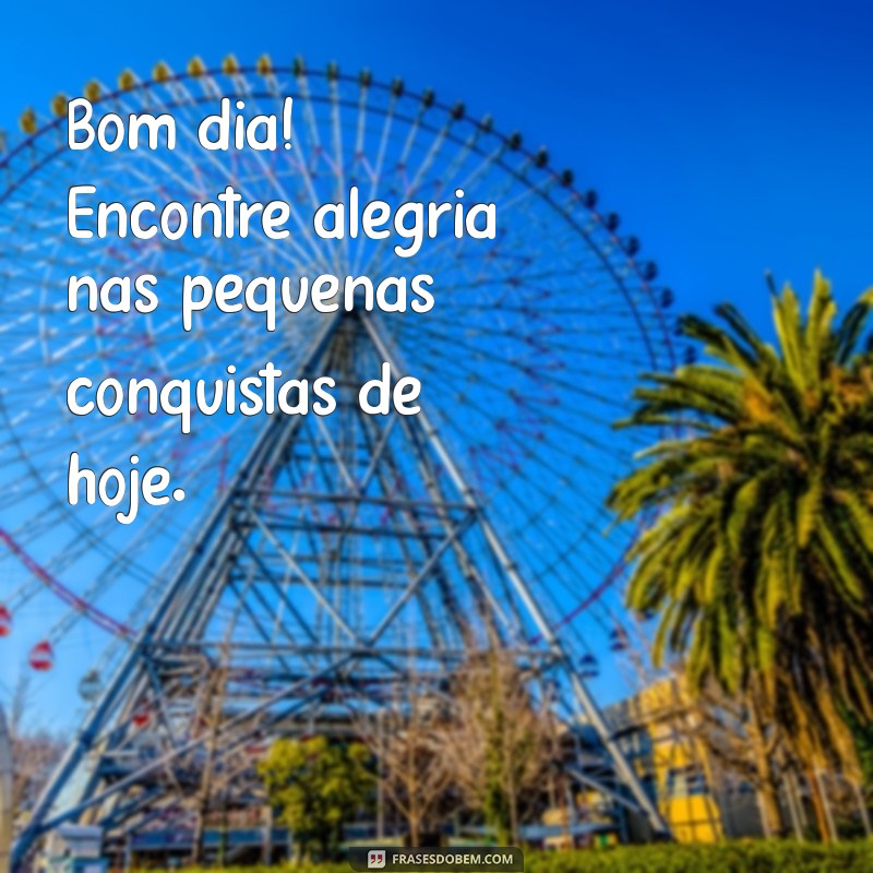 Mensagens de Bom Dia: Inspire Seus Dias com Novas Frases Motivacionais 