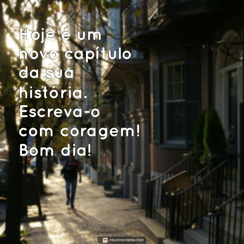 Mensagens de Bom Dia: Inspire Seus Dias com Novas Frases Motivacionais 