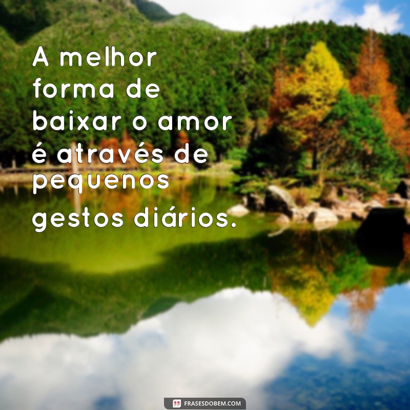 Descubra as melhores frases de amor para baixar e se apaixonar ainda mais! 