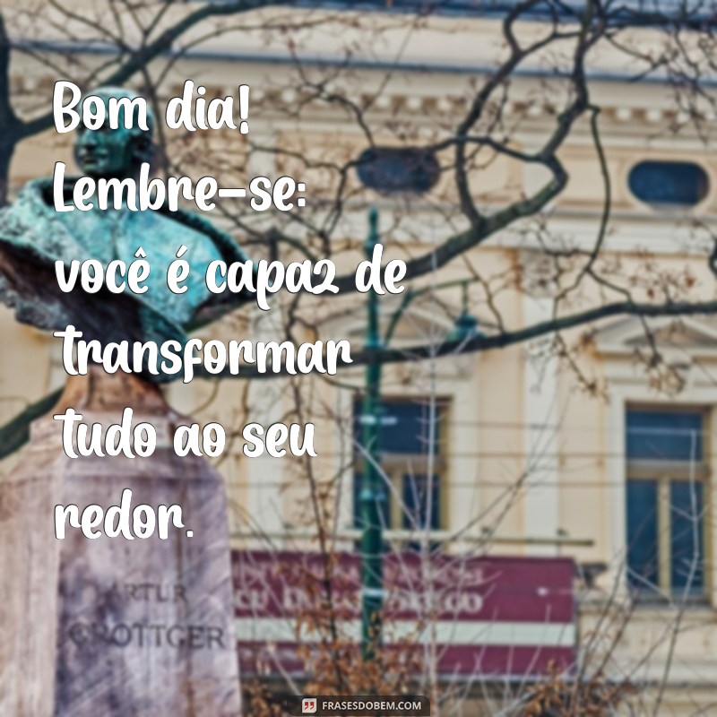 Mensagens Inspiradoras de Bom Dia para Começar o Dia com Positividade 