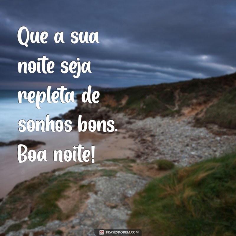 27 Frases Inspiradoras para Desejar uma Boa Noite 