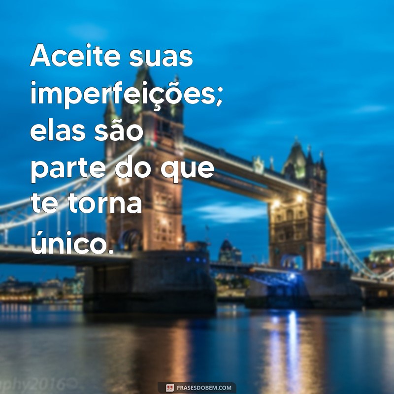 Descubra Frases Inspiradoras para Aprender a Se Amar 