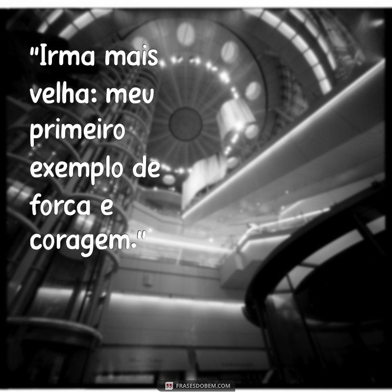 frases para irmã mais velha tumblr 