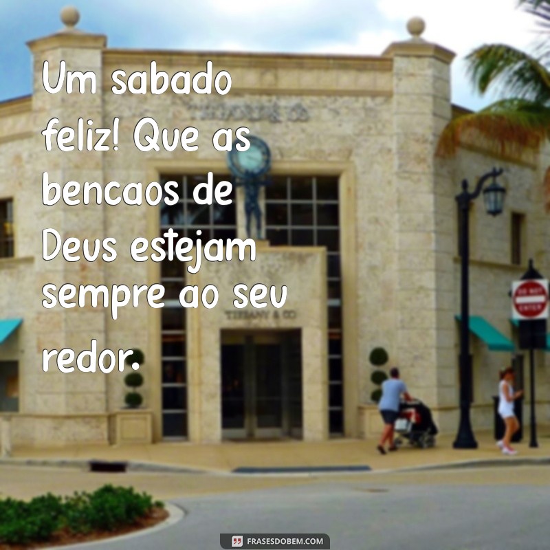 Bom Dia! Mensagens Inspiradoras para um Sábado Abençoado por Deus 