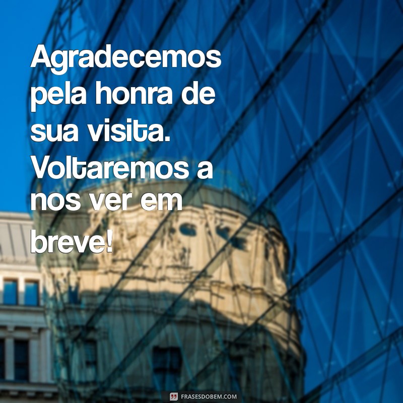 Como Escrever uma Mensagem de Agradecimento pela Visita: Dicas e Exemplos 