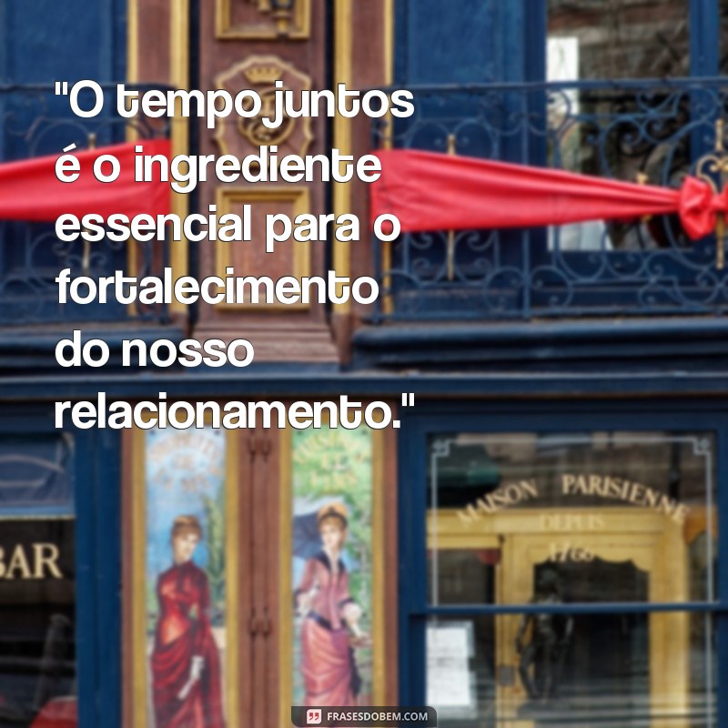 frases de tempo no relacionamento 