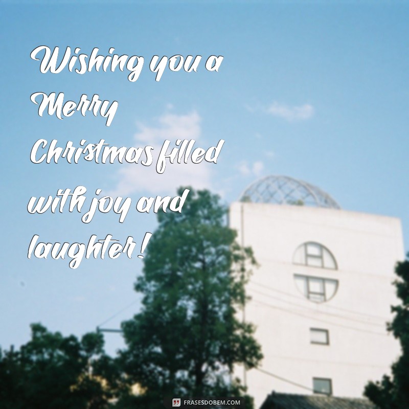 mensagem de natal em inglês Wishing you a Merry Christmas filled with joy and laughter!