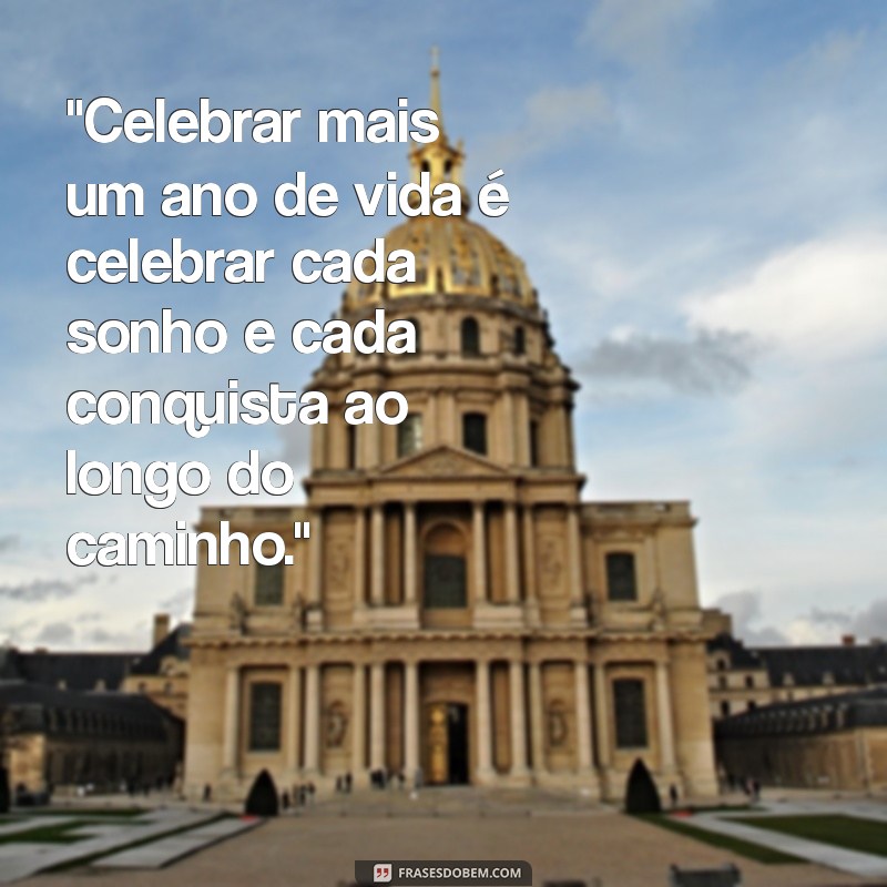 frases sobre celebrar a vida aniversário 