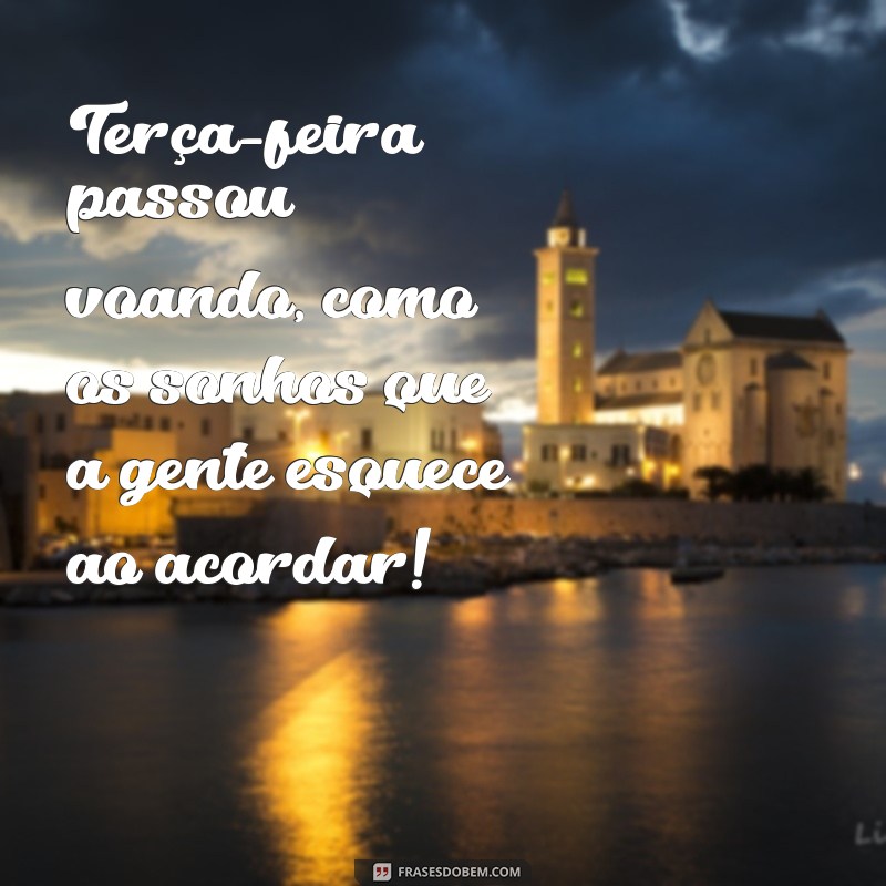 Frases Engraçadas para uma Boa Noite de Terça-Feira 