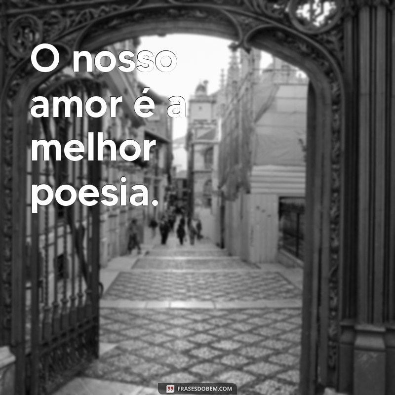 As Melhores Frases Românticas para Legendar Fotos de Casal 