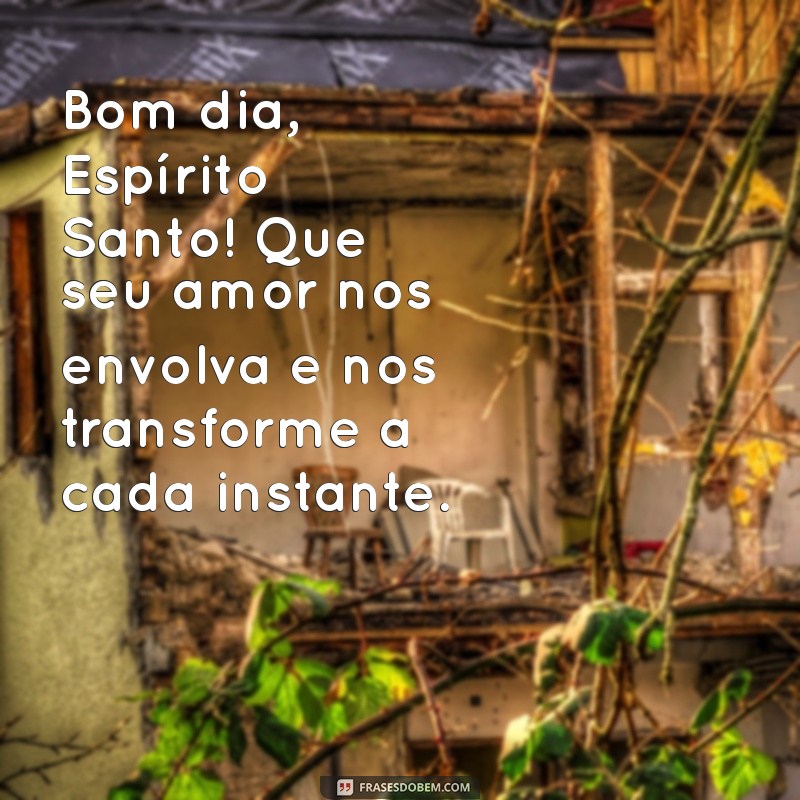 Frases Inspiradoras de Bom Dia com o Espírito Santo para Iluminar seu Dia 