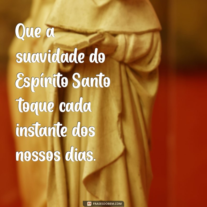 Frases Inspiradoras de Bom Dia com o Espírito Santo para Iluminar seu Dia 